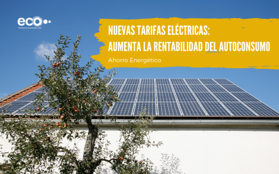 Nuevas tarifas eléctricas: aumenta la rentabilidad del autoconsumo