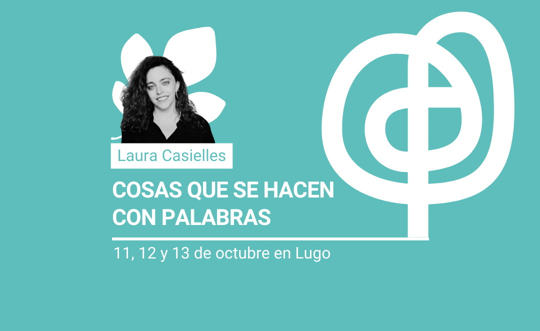 Cosas que se hacen con palabras, con Laura Casielles