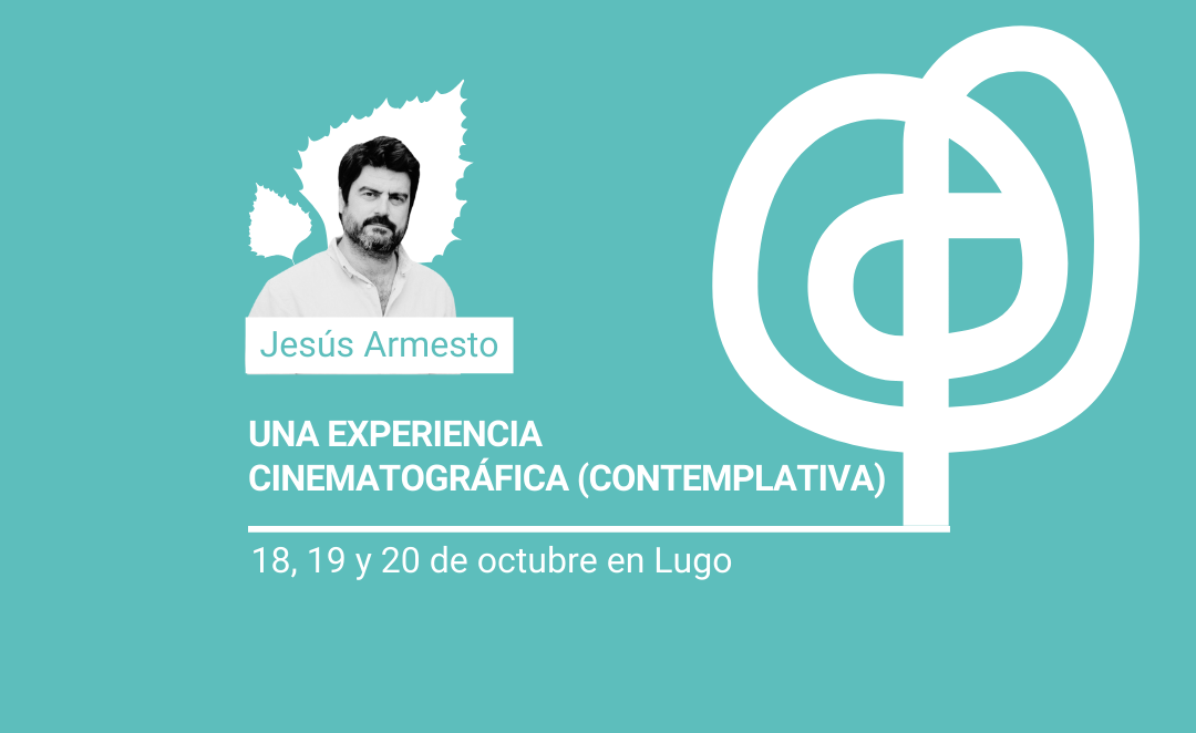 Una experiencia cinematográfica (contemplativa), con Jesús Armesto