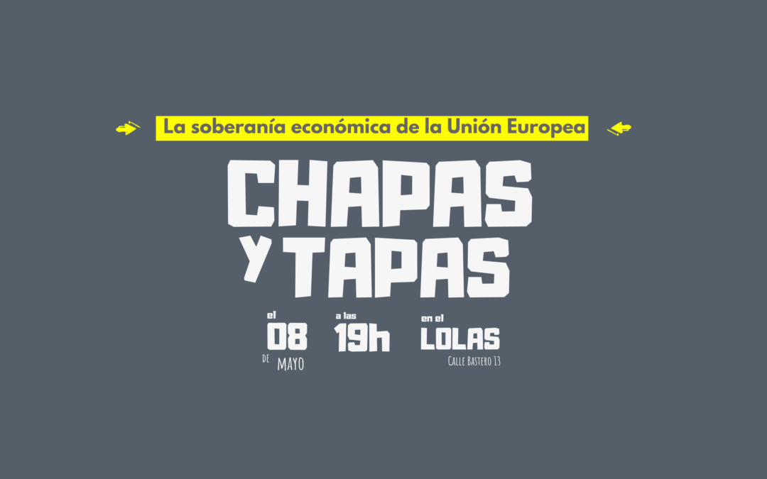 ¡Vuelve Chapas y Tapas!: Soberanía económica en la UE